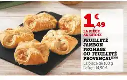Super U Feuilleté jambon fromage ou feuilleté provençal offre