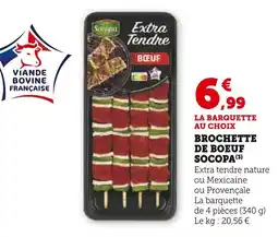 Super U SOCOPA Brochette de boeuf offre