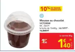 METRO VICTORINE Mousse au chocolat offre