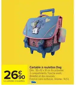 Cora x Carrefour Cartable à roulettes Dog offre