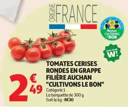 Auchan Supermarché Tomates cerises rondes en grappe filière auchan offre