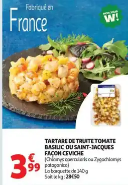 Auchan Supermarché Tartare de truite tomate basilic ou saint-jacques façon ceviche offre