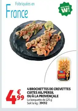Auchan Supermarché 4 brochettes de crevettes cuites ail/persil ou à la provençale offre