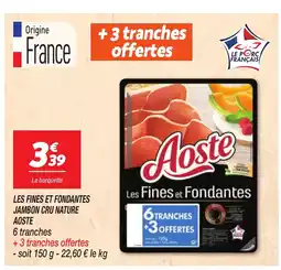 Netto AOSTE Les fines et fondantes jambon cru nature offre