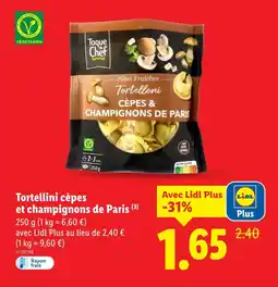 Lidl Toque du Chef Tortelloni cèpes et champignons de paris offre