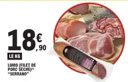 E.Leclerc LOMO (FILET DE PORC SÉCHÉ) 'SERRANO' offre