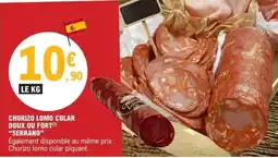 E.Leclerc CHORIZO LOMO CULAR DOUX OU FORT 'SERRANO' offre