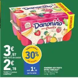 E.Leclerc DANONINO AUX FRUITS OFFRE FAMILIALE offre