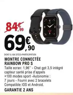 E.Leclerc MONTRE CONNECTÉE RAINBOW PRO S offre