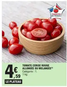 E.Leclerc TOMATE CERISE ROUGE ALLONGÉE OU MELANGÉE offre