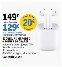 E.Leclerc ECOUTEURS AIRPODS 2 + BOITIER DE CHARGE offre