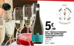 E.Leclerc Prosecco Frizzante Extra Dry Germeture Traditionnelle Spago Ducalis offre