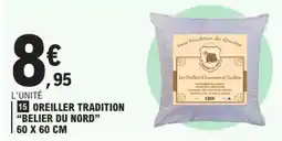 E.Leclerc OREILLER TRADITION BELIER DU NORD offre