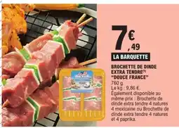 E.Leclerc BROCHETTE DE DINDE EXTRA TENDRE offre