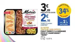 E.Leclerc POULET ÉMINCÉ À LA NORMANDE PÂTES ET CHAMPIGNONS MARIE offre