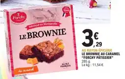 E.Leclerc LE BROWNIE AU CARAMEL FORCHY PÂTISSIER offre