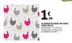 E.Leclerc 20 SERVIETTES ROULE MA POULE 'MESA BELLA' offre