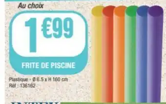 La Foir'Fouille Frite de piscine offre