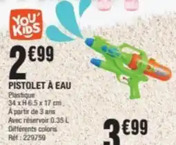 La Foir'Fouille Pistolet à eau offre
