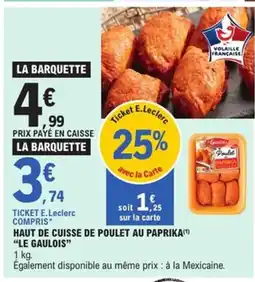 E.Leclerc Express LE GAULOIS Haut de cuisse de poulet au paprika offre