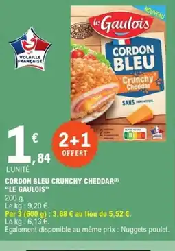 E.Leclerc Express LE GAULOIS Cordon bleu crunchy cheddar offre