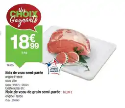 Promocash Noix de veau de grain semi-parée offre