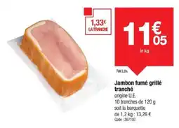 Promocash Jambon fumé grillé tranché offre