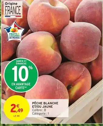 Intermarché Contact Pêche blanche et/ou jaune offre