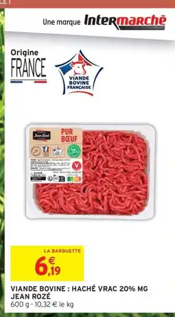 Intermarché Contact JEAN ROZÉ Viande bovine: haché vrac 20% mg offre