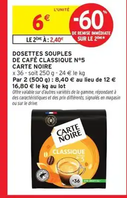 Intermarché Contact CARTE NOIRE Dosettes souples de café classique n°5 offre