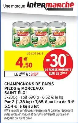 Intermarché Contact SAINT ÉLOI Champignons de paris pieds & morceaux offre