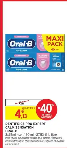 Intermarché Contact ORAL B Dentifrice pro expert calm sensation offre