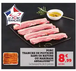Bi1 Porc tranche de poitrine sans os nature ou marinade andalouse offre
