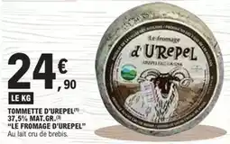 E.Leclerc Le fromage d'urepel - tommette d'urepel 37,5% mat.gr offre