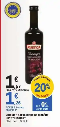 E.Leclerc VINAIGRE BALSAMIQUE DE MODÈNE IGP “RUSTICA” offre