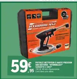 E.Leclerc Pistolet Nettoyeur à Haute Pression sur Batterie Hydroblast offre