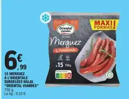 E.Leclerc 15 MERGUEZ À L'ORIENTALE SURGELEES HALAL “ORIENTAL VIANDES” offre