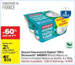 Carrefour Dessert Gourmand & Végétal Offre Découverte ANDROS offre