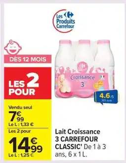 Carrefour Lait Croissance 3 CARREFOUR CLASSIC' offre
