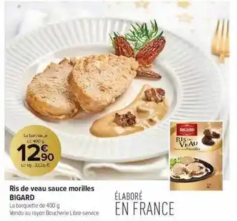 Carrefour Contact Ris De Veau Sauce Morilles Bigard offre