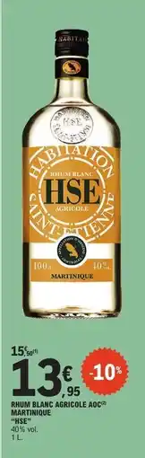 E.Leclerc RHUM BLANC AGRICOLE AOC MARTINIQUE offre