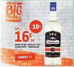 E.Leclerc Rhum Blanc Agricole IGP Guadeloupe “Damoiseau” offre