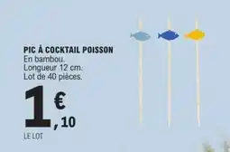 E.Leclerc PIC À COCKTAIL POISSON offre