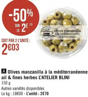 Géant Casino L’atelier blini olives manzanilla à la méditerranéenne ail & fines herbes offre