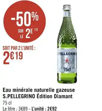 Géant Casino San pellegrino eau minérale naturelle gazeuse édition diamant offre