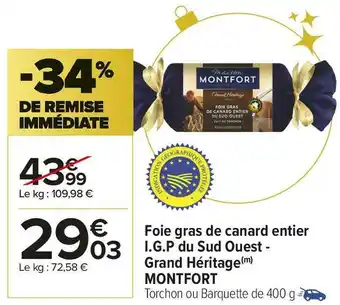 Carrefour Market Montfort foie gras de canard entier i.g.p du sud ouest - grand héritage offre