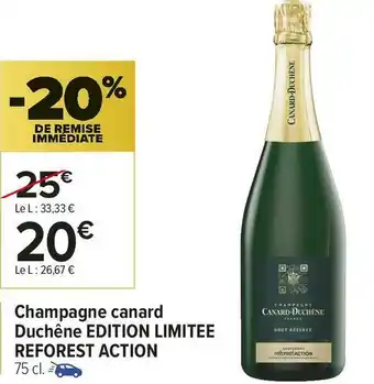 Carrefour Market Canard duchêne champagne edition limitee reforest action offre