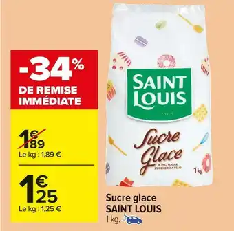 Carrefour Market Saint louis sucre glace offre