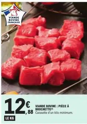 E.Leclerc Viande bovine : pièce à brochette offre