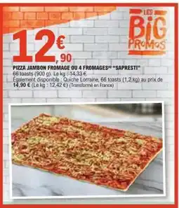 E.Leclerc PIZZA JAMBON FROMAGE OU 4 FROMAGES SAPRESTI offre